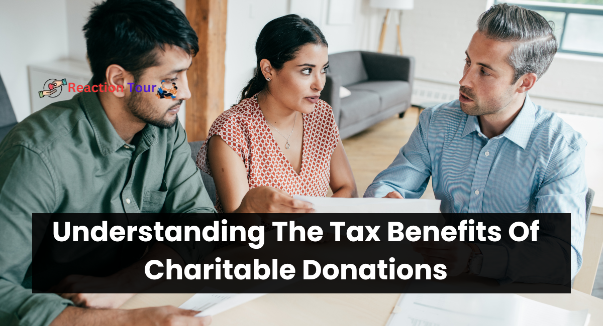 Understanding The Tax Benefits Of Charitable Donations